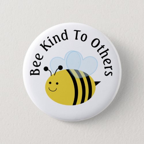 Bee Kind To Others Bumblebee Button