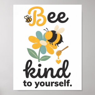 Bee Kind To Yourself Mental Health Self Care Poster
