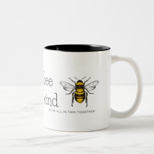 bee kind  were all in this together Two_Tone coffee mug