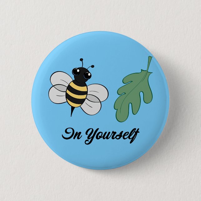 Bee-Leaf In Yourself Button (Front)