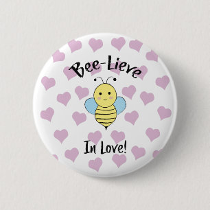 Bee Lieve In Love Button
