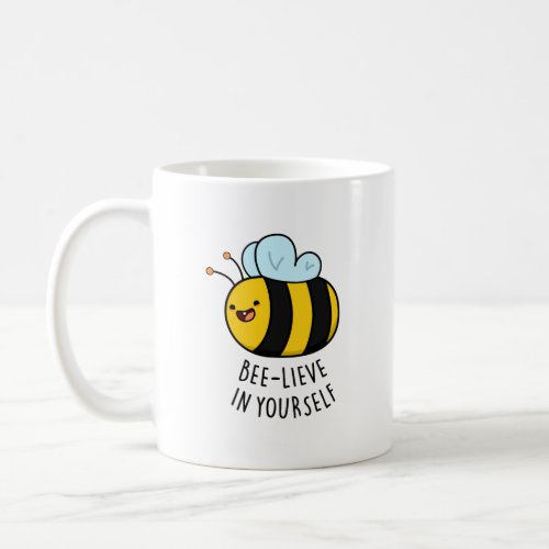 Bee_lieve in Yourself Funny Bee Pun  Coffee Mug