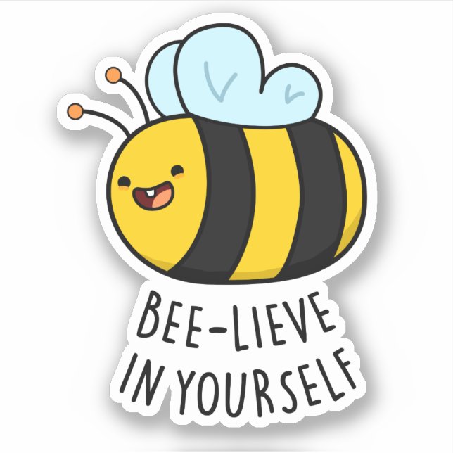 Bee-lieve in Yourself Funny Bee Pun  Sticker (Front)
