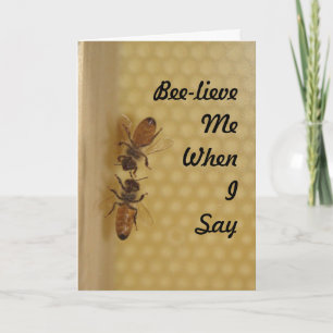 Bee-lieve Me, I Miss You Card