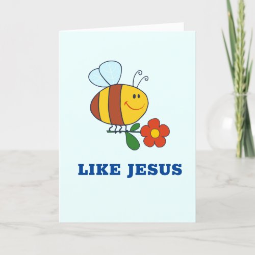 Bee Like Jesus Card