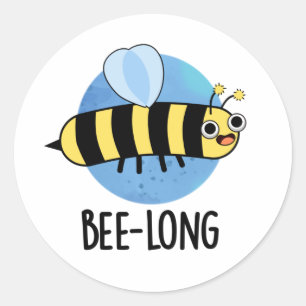 Bee-long Funny Long Insect Bee Pun Classic Round Sticker