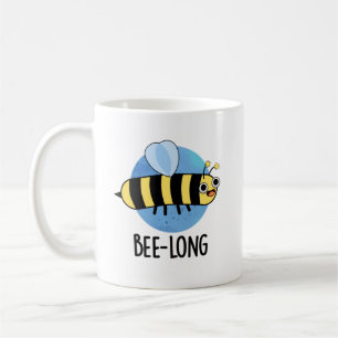 Bee-long Funny Long Insect Bee Pun Coffee Mug