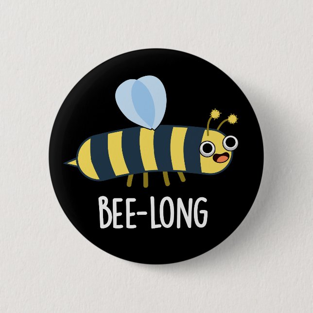 Bee-long Funny Long Insect Bee Pun Dark BG Button (Front)