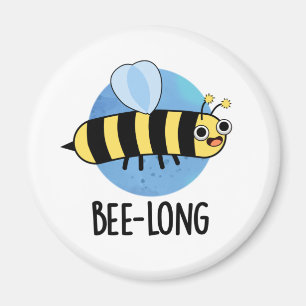Bee-long Funny Long Insect Bee Pun Magnet