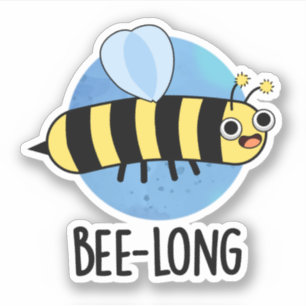 Bee-long Funny Long Insect Bee Pun Sticker