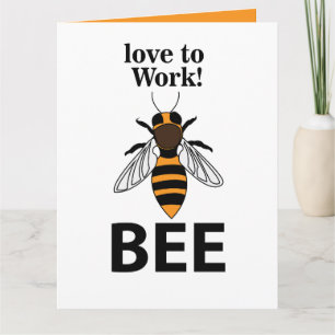 Bee Love To Work Bee Card