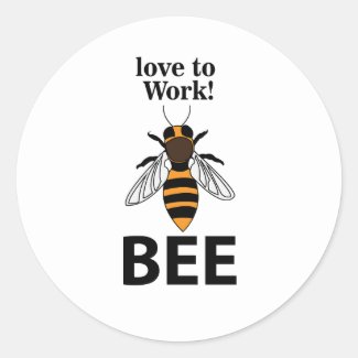 Bee Love To Work Bee