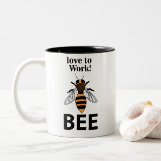 Bee Love To Work Bee