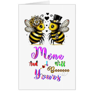 Bee Mine And I Will Bee Yours Card