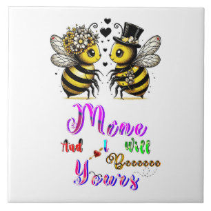 Bee Mine And I Will Bee Yours Ceramic Tile
