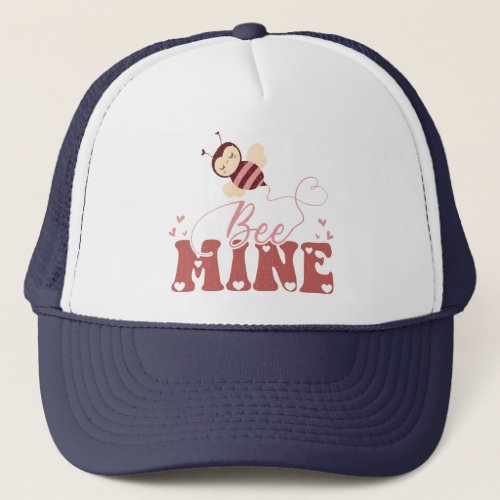 Bee Mine Valentines  Valentines Day Trucker Hat