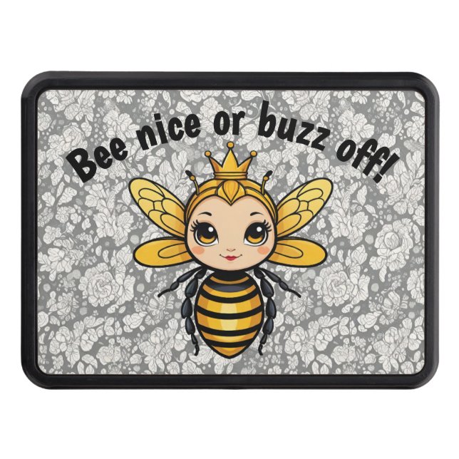 Bee Nice Or Buzz Off - Queen Bee Hitch Cover (Front)