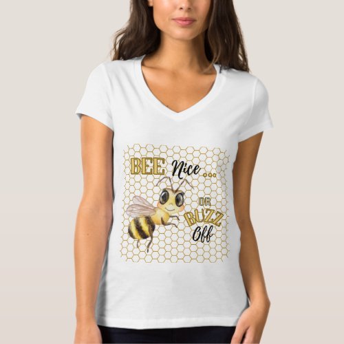 Bee Nice or Buzz Off Womens T_shirt