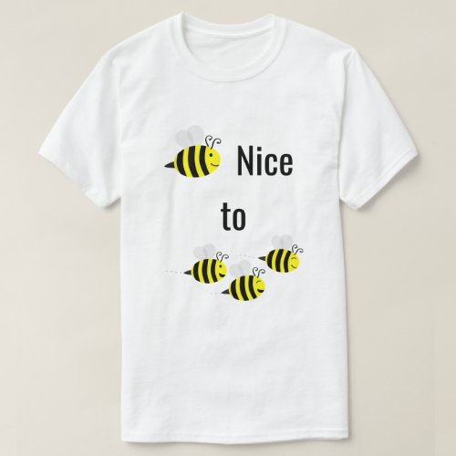 BEE Nice to Bees Bee_lover T_Shirt