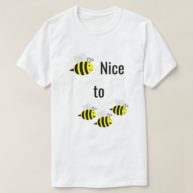 BEE Nice to Bees Bee-lover T-Shirt (Design Front)