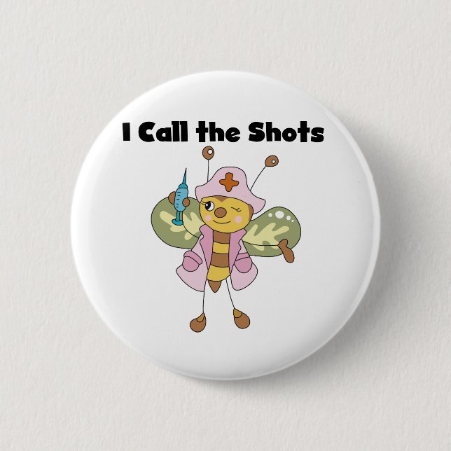 Bee Nurse I Call the Shots Button (Front)