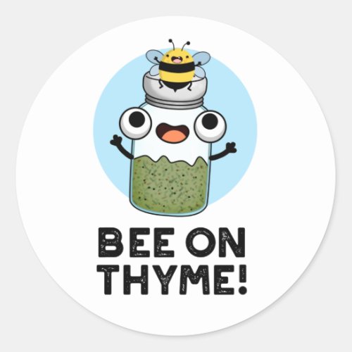 Bee On Thyme Funny Herb Insect Pun Classic Round Sticker