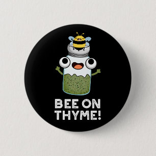 Bee On Thyme Funny Herb Insect Pun Dark BG Button