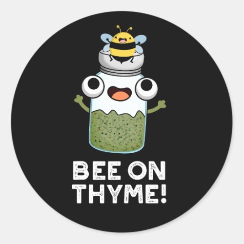 Bee On Thyme Funny Herb Insect Pun Dark BG Classic Round Sticker