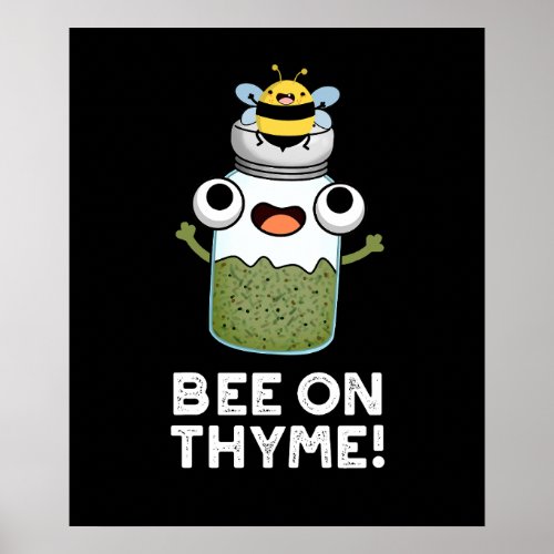 Bee On Thyme Funny Herb Insect Pun Dark BG Poster