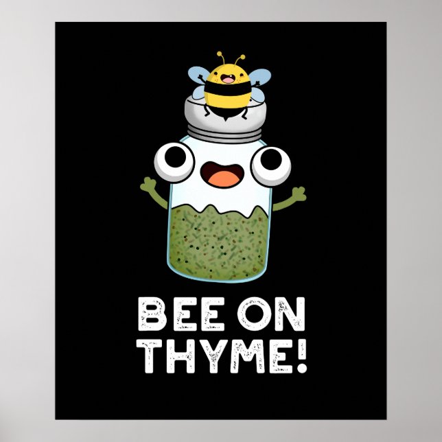 Bee On Thyme Funny Herb Insect Pun Dark BG Poster (Front)