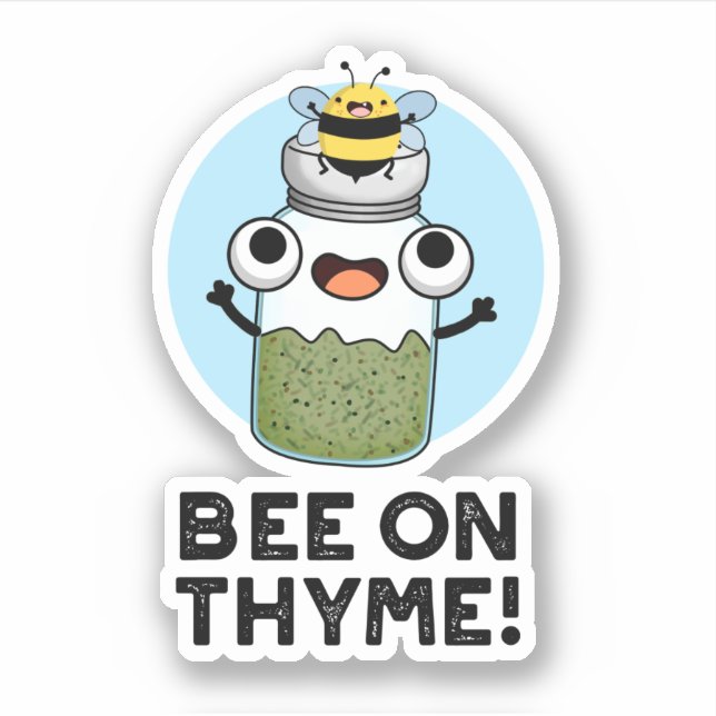 Bee On Thyme Funny Herb Insect Pun  Sticker (Front)