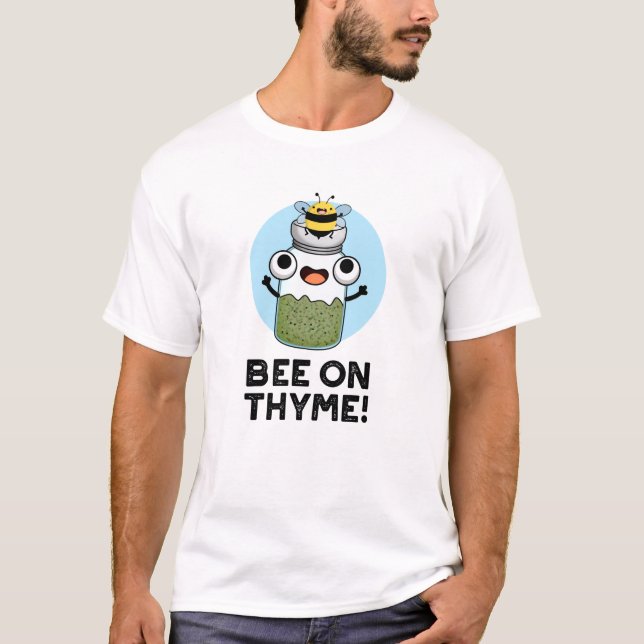Bee On Thyme Funny Herb Insect Pun  T-Shirt (Front)