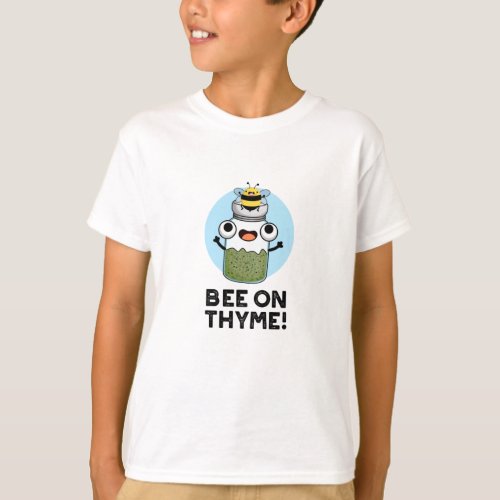 Bee On Thyme Funny Herb Insect Pun T_Shirt