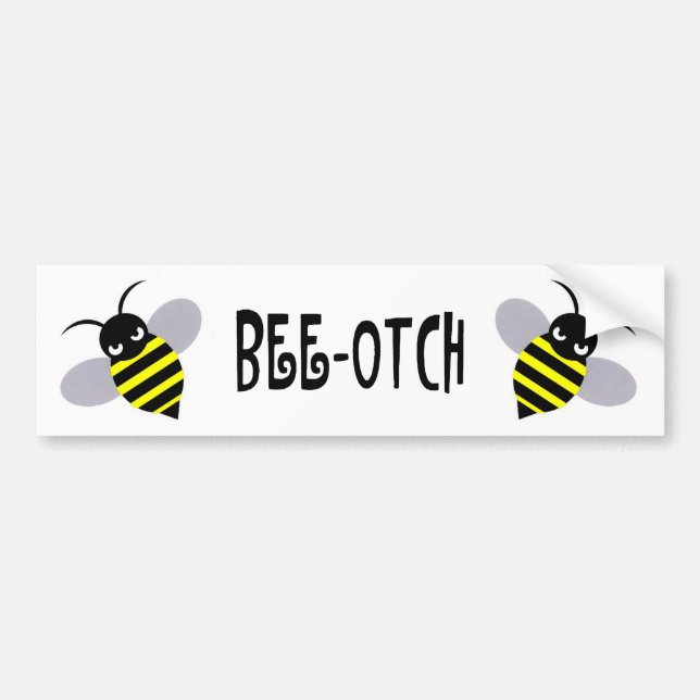 Bee-Otch Bumper Sticker (Front)