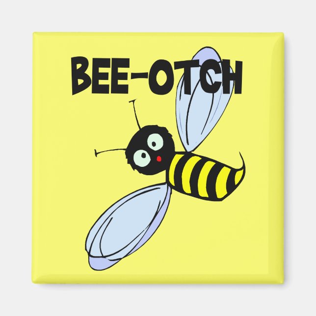 Bee-Otch Magnet (Front)