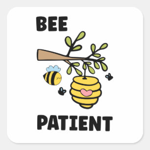 Bee Patient, Funny Bee Pun Square Sticker