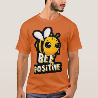 BEE POSITIVE T-Shirt