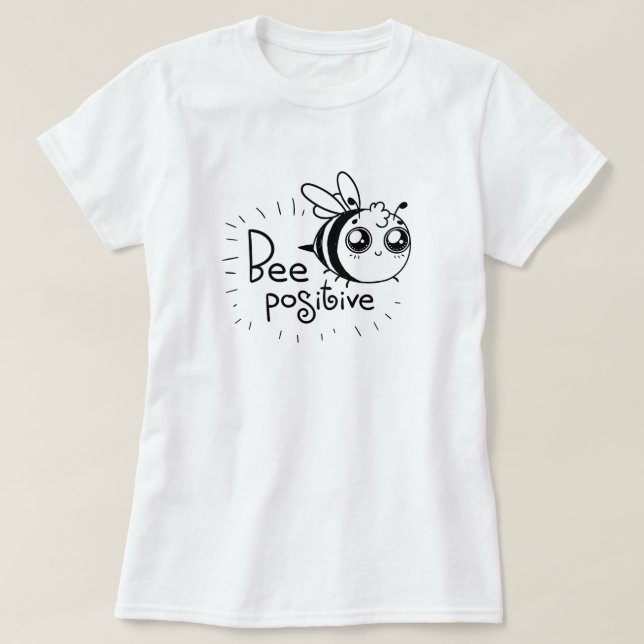 Bee Positive T-Shirt (Design Front)