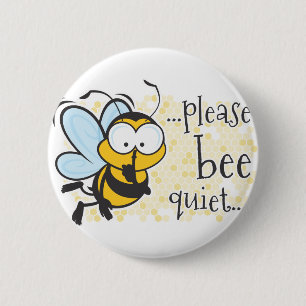 Bee Quiet Pinback Button