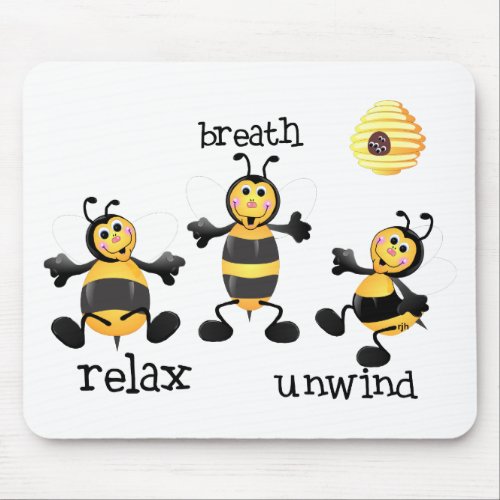 Bee Relax _ Breath _ Unwind Mouse Pad