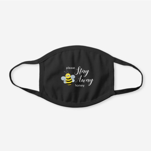 Bee Stay Away Honey Cute Black Cotton Face Mask