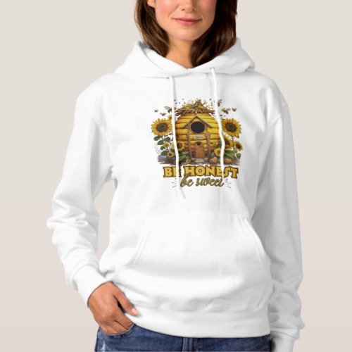 Bee Sunflower Art Be Honest Be Sweet Hoodie