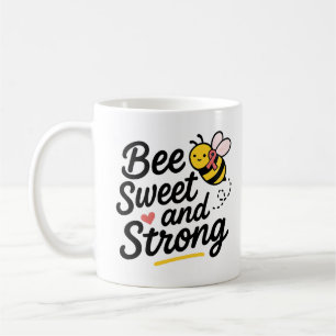 Bee Sweet and Strong Coffee Mug