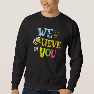 Bee Testing Believe In You Rock The Test Day Teach Sweatshirt