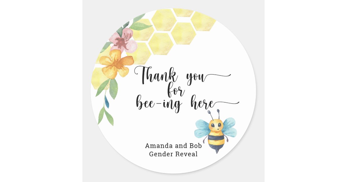 Bee thank you for beeing here classic round sticker | Zazzle