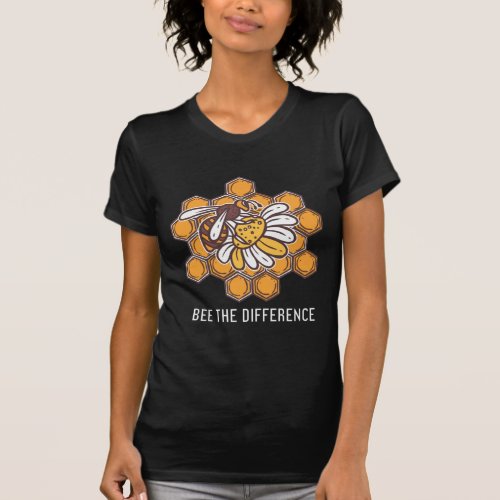 Bee the difference Inspiration Nature Honey Womb T_Shirt