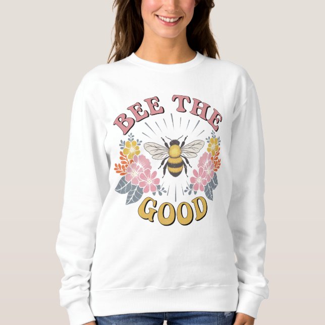 Bee the Good Floral Retro Sweatshirt (Front)