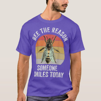 Bee The Reason Someone Smiles Today Motivation Fun T-Shirt