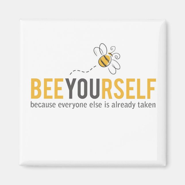 Bee Themed "be yourself" Motivating funny Quote Magnet (Front)
