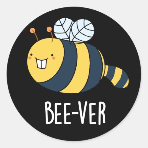 Bee_ver Funny Animal Beaver Bee Pun Dark BG Classic Round Sticker